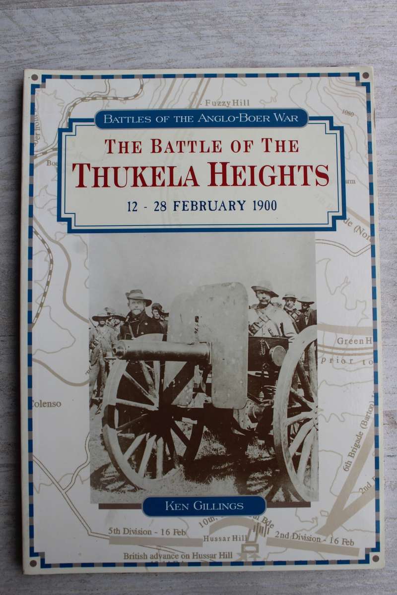 The Battle of the Thukela Heights 12-28 February 1900 - Gillings
