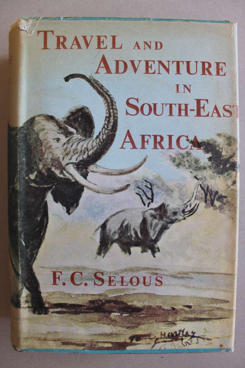 Travel and Adventure in South-East Africa - Frederick Courteney Selous