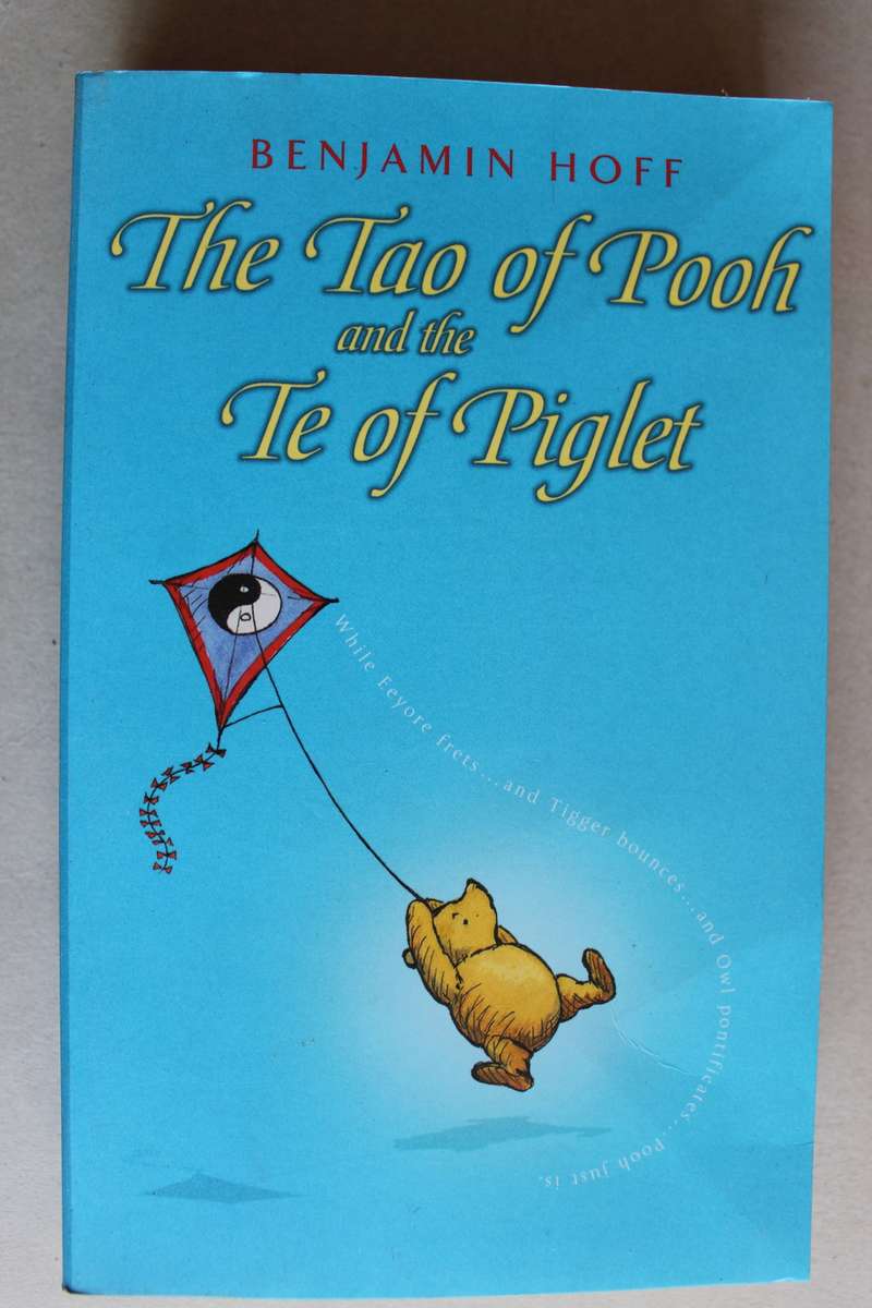 The Tao Of Pooh And The Te Of Piglet - Benjamin Hoff