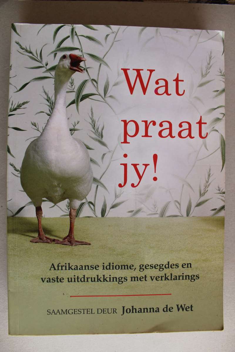 Wat Praat Jy! - Johanna de Wet