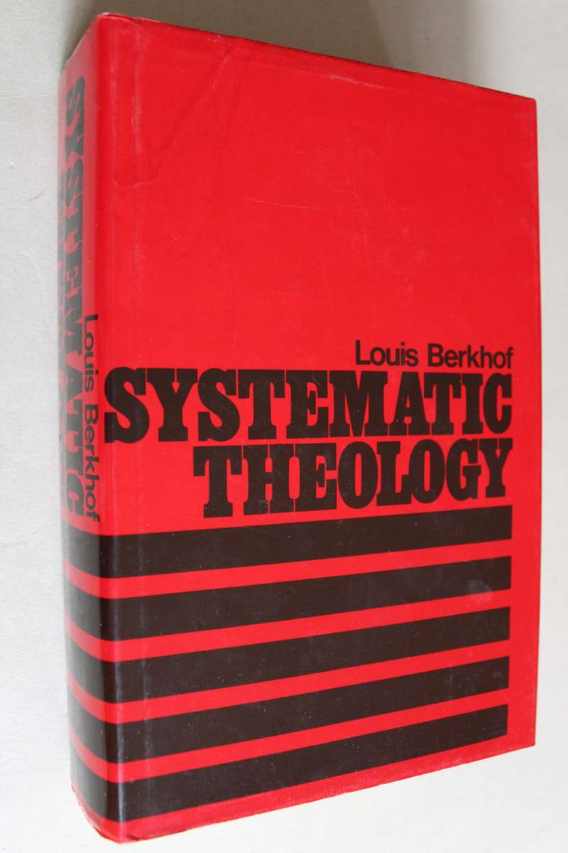 Systematic Theology: Berkhof