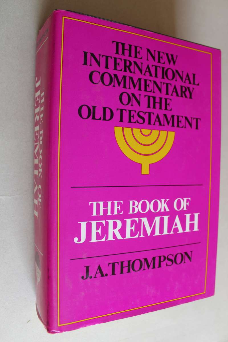 The New International Commentary on the Old Testament - Book of Jeremiah  / Thompson
