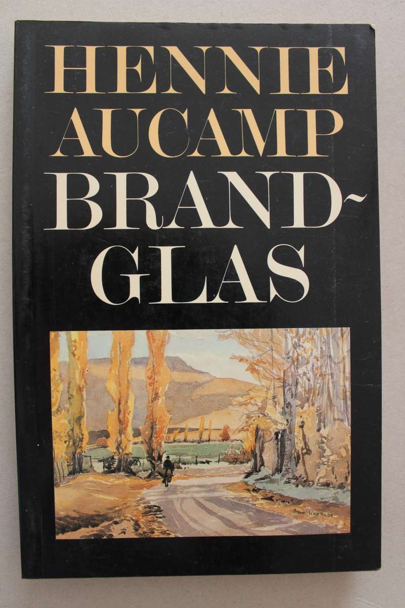 Brandglas, `n keuse uit sy verhale - Hennie Aucamp
