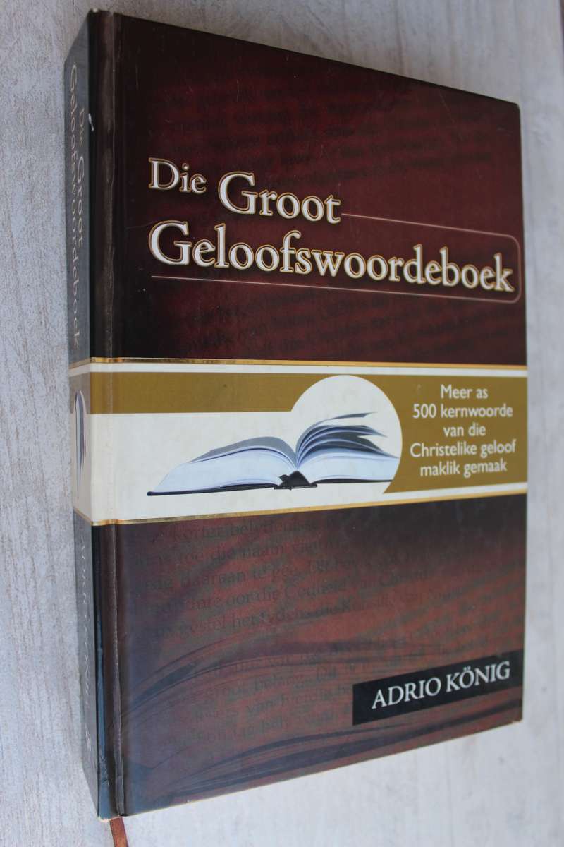 Die Groot Geloofswoordeboek - Adrio Konig
