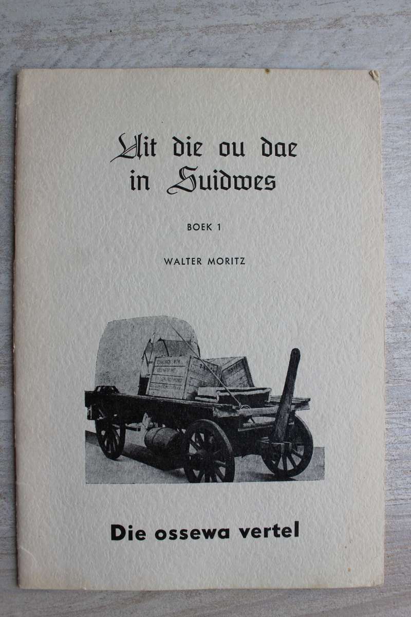 Die Ossewa vertel - Uit die ou dae in Suidwes - Moritz