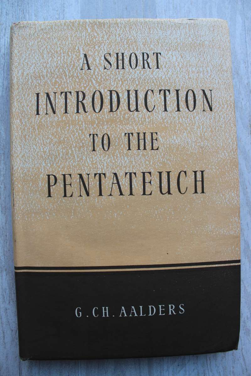 A short introduction to the Pentateuch  - Aalders