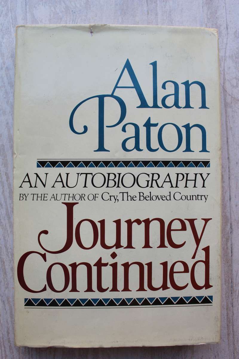 Journey Continued. An Autobiography, by Alan Paton. Published by David Philip, 1988