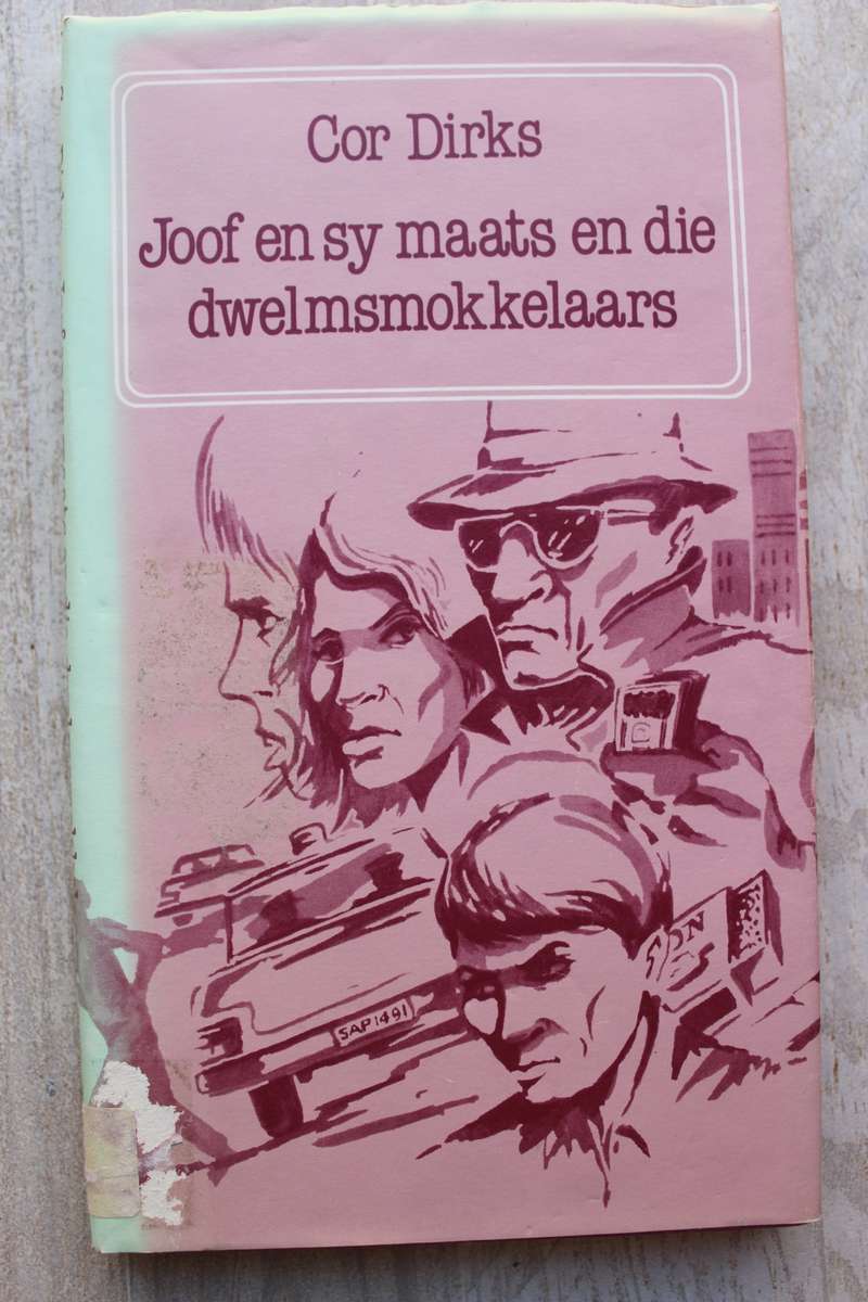 Joof en sy Maats en die Dwelmsmokkelaars. Cor Dirks.