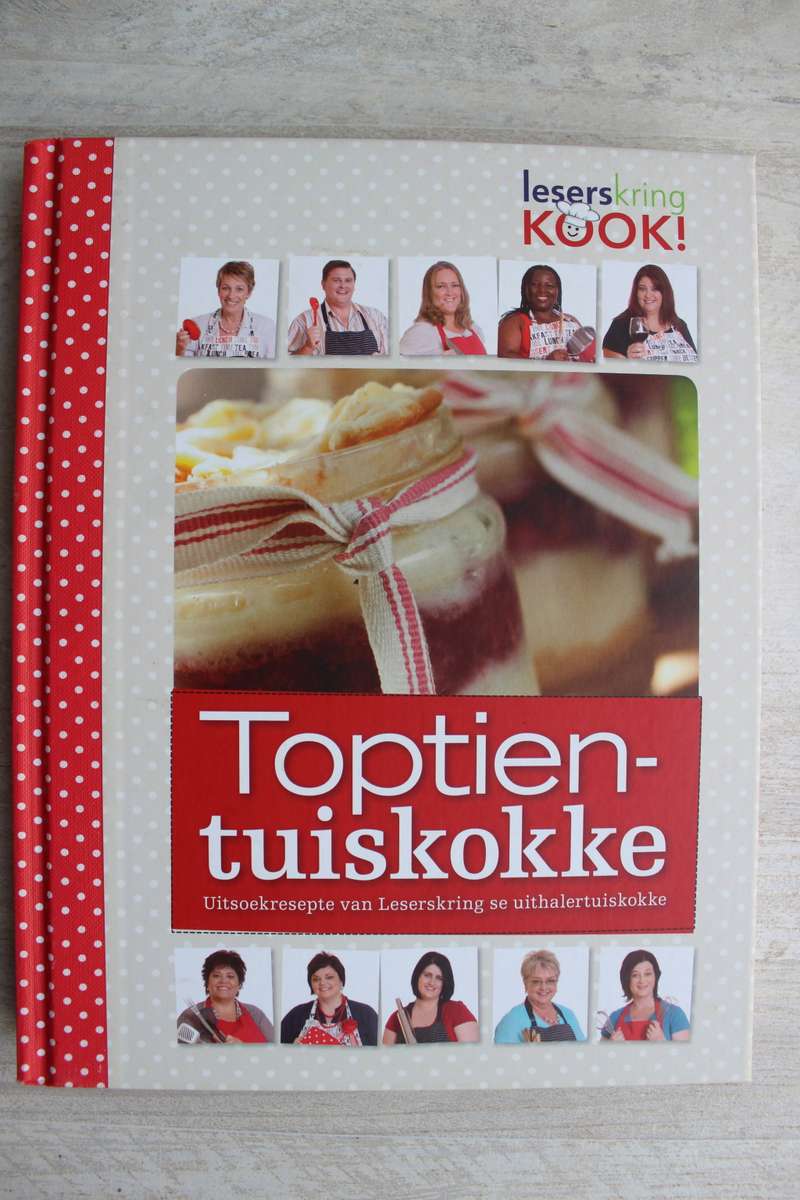 Toptien Tuiskokke: Uitsoekresepte van Leserskring se Uithaler tuiskokke