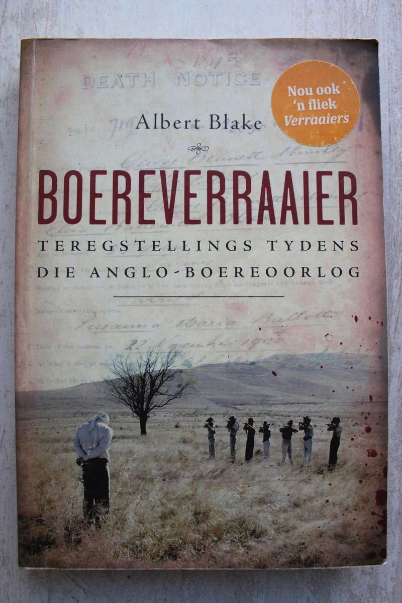 Boereverraaier: Teregstellings Tydens die Anglo-Boereoorlog -  Albert Blake