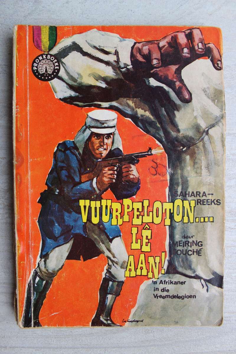 Pronkboek - Sahara-Avontuur Reeks - Vuurpeleton le aan -  No. 38 - Meiring Fouche