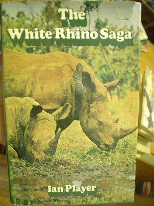 The White Rhino Saga - Ian Player