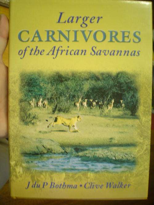 Larger Carnivores of the African Savannas - J. du P. Bothma & C.Walker