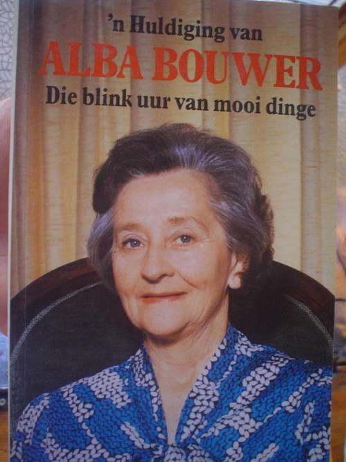 'n Huldiging van Alba Bouwer - Die blink uur van mooi dinge