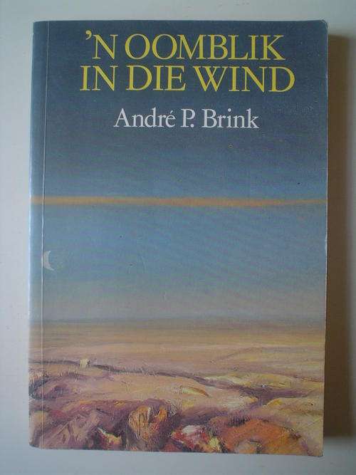 GETEKEN: 'n Oomblik in die wind - Andre Brink
