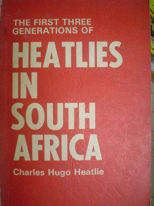 The first three generations of Heatlies in South Africa - Heatlie