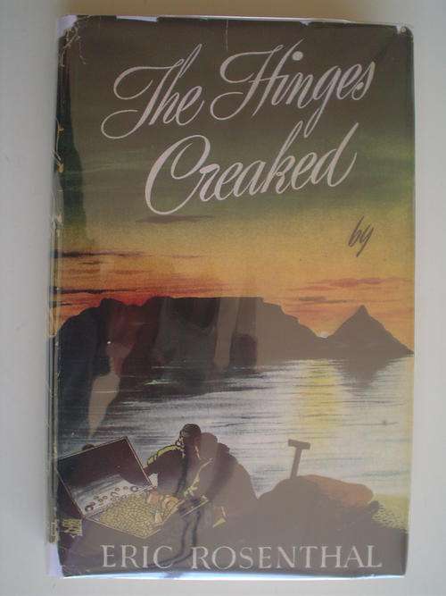 The Hinges Creaked,The Story of South African Treasure Lost and Found - Eric Rosenthal