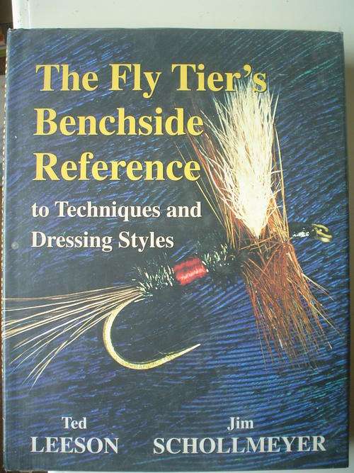 The Fly Tier's Benchside Reference to techniques and dressing styles - Leeson & Scollmeyer