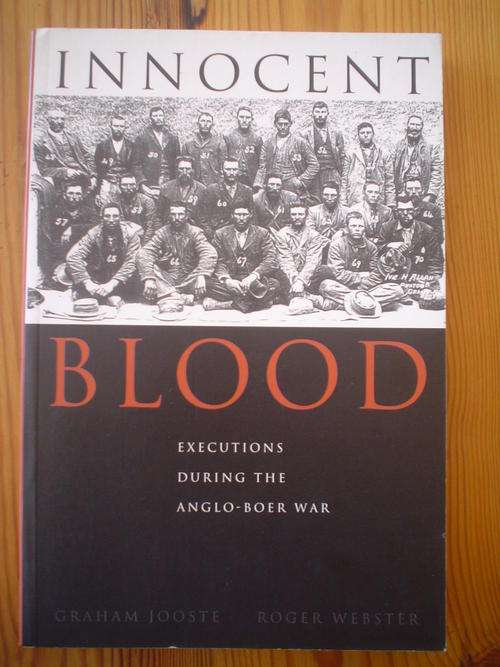 Innocent Blood: Executions during the Anglo Boer War - Webster & Jooste