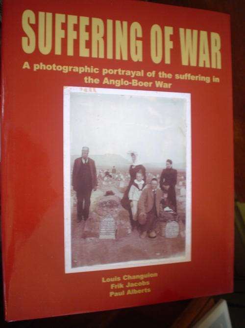 A Photographic portayal of the suffering in the Anglo Boer War - Alberts, Changuion, Jacobs
