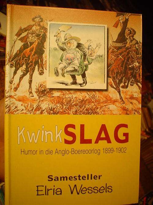 Kwinkslag, humor in die Anglo Boereoorlog 1899-1902 - Elria Wessels