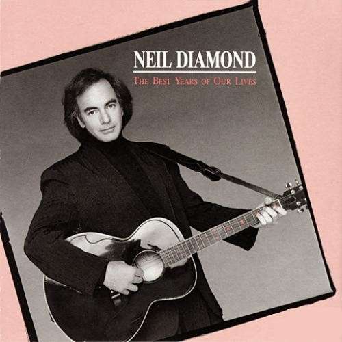 NEIL DIAMOND ~ The Best Years Of Our Lives (LP) 1983 USA CBS RELEASE