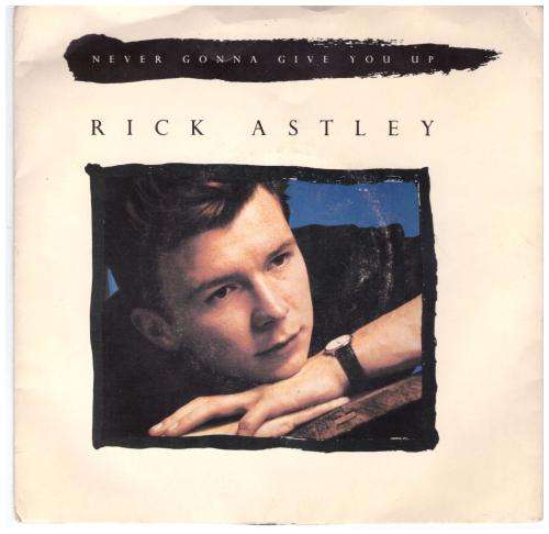 RICK ASTLEY - NEVER GONNA GIVE YOU UP (7 SINGLE 45) SA PRESS 1987 EX