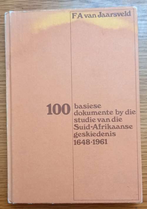100 Basiese Dokumente By Die Studie Van Die Suid-Afrikaanse Geskiedenis 1648-1961