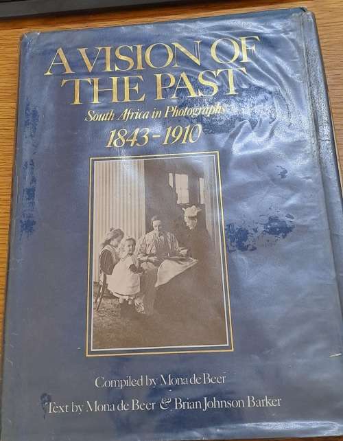 A Vision of the Past: South Africa in Photographs 1843-1910