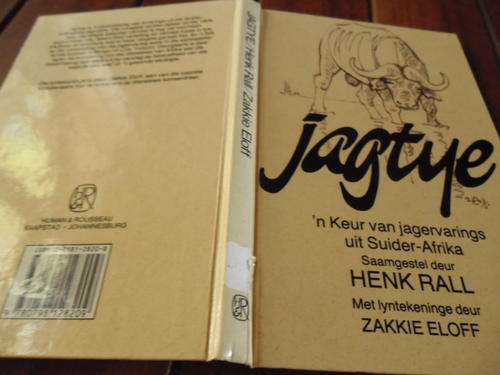 JAGTYE - HENK RALL - JAGTYE -  JAGERVARINGS UIT SUIDER-AFRIKA STORIES MET LYNTEKENINGE ZAKKIE ELOFF
