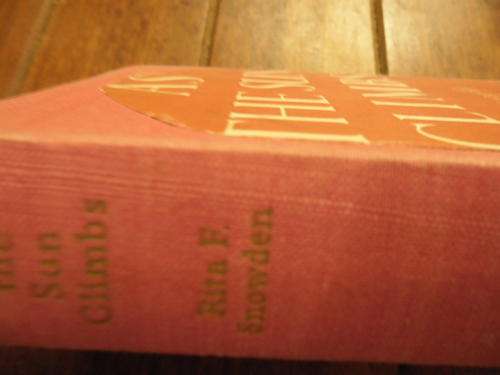 RITA F SNOWDEN -  AS THE SUN CLIMBS -  TRAVEL AUTOBIOGRAPHY NOVEL
