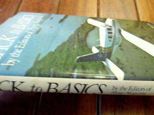 BACK TO BASICS - EDITORS OF FLYING MACHINE - AIRCRAFT CONSTRUCTION  - 1977 1ST ED HARDB & DUSTC..