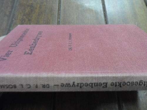 DR FCL BOSMAN -  VIER UITGESOEKTE  EENBEDRYWE - WAAI WESTEWIND ENS   - 1950  EERSTE  ED.HARDEBAND