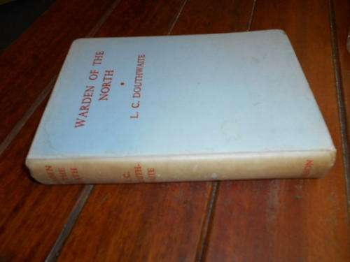 LC DOUTHWAITE - WARDEN OF THE NORTH - ILLUS AS FORREST -  THOMAS NELSON COLLECT ED