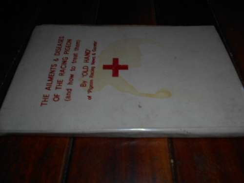 The ailments & diseases of Racing Pigeon & How to treat them - Old Hand  -  S & D Bishop UK