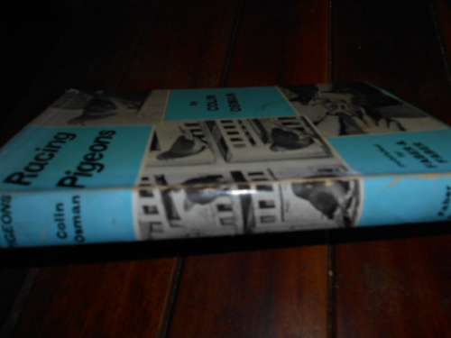 Colin Osman - Racing Pigeons - Published by Faber & Faber, London illus hardback