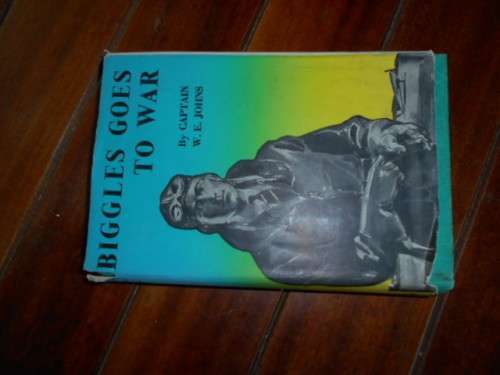 Captain W.E. Johns, BIGGLES GOES TO WAR-   ILLUS MARTIN TYAS - OXFORD HARDB & DUSTC 1951