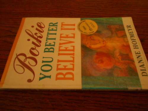 DIANNE HOFMEYR - BOIKIE YOU BETTER BELIEVE IT -  TAFELBERG  FIRST ED. 1994