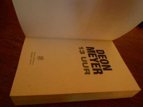 DEON MEYER - 13 UUR - (BENNIE GRIESSEL IS TERUG)  2009  Human & Rossouw