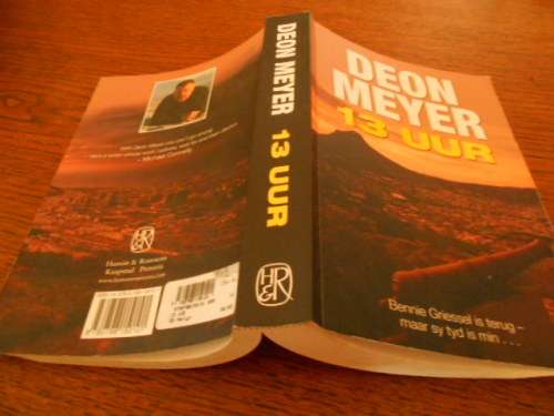 DEON MEYER - 13 UUR - (BENNIE GRIESSEL IS TERUG)  2009  Human & Rossouw