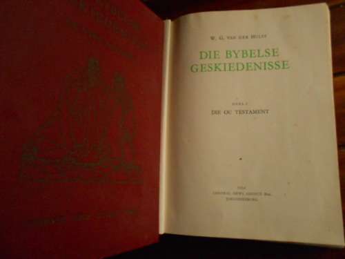 WG VAN DER HULST - DIE BYBELSE GESKIEDENISSE - DEEL I & II  NUWE & OU TESTAMENT BOEKE  -  1954 CNA