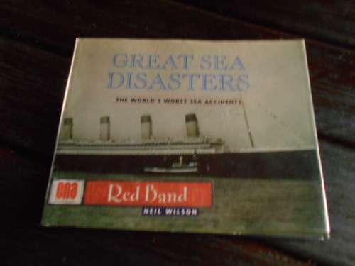 NEIL WILSON - Great Sea Disasters:The Worlds Worst Sea Disasters - CNA Red Band 1998 HARDB & DUSC