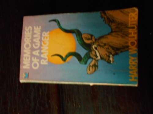 HARRY WOLHUTER - MEMORIES OF A GAME RANGER - ILLUS ASTLEY MABERLEY COLLINS FONTANA SOFTBACK  1972 ED