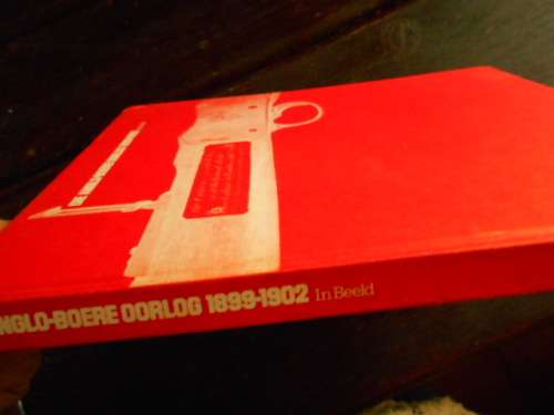 Meintjes, Johannes Die Anglo-Boere Oorlog in Beeld 1899-1902 (1976) Published: Struik, Cape Town and
