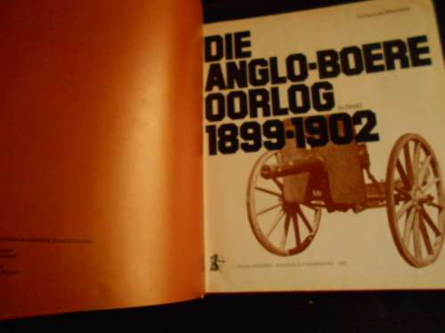 Meintjes, Johannes Die Anglo-Boere Oorlog in Beeld 1899-1902 (1976) Published: Struik, Cape Town and