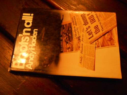 ANDY HADEN - BOOTS'N ALL!  - INSCRIPTION BY ANDY HADEN - Rugby Press - Auckland 1983 hardb & dustct