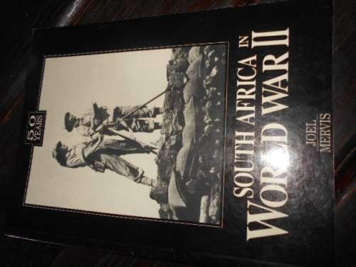 Mervis, Joel - South Africa in World War II -  50 YEARS PUBLICATION OF EXECUTIVE