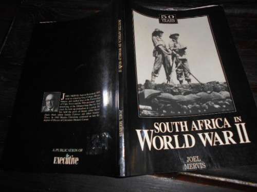Mervis, Joel - South Africa in World War II -  50 YEARS PUBLICATION OF EXECUTIVE