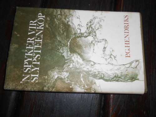 3 BOEKE - PG HENDRIKS - 'N SPYKER VIR SLYPSTEENKOP, STRACHAN - JAKKALSJAGTER & BUKS DEUR HOBSON