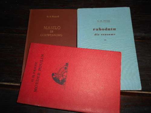 GH FRANZ  DRIE BOEKE  -  MOEDER POULIN,  RABODUTU DIE EENSAME,  MASILA  SE OORWINNING
